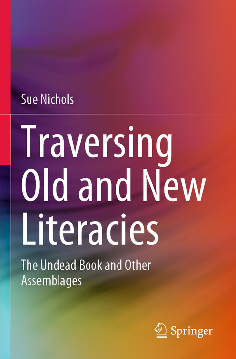 Traversing Old and New Literacies - Sue Nichols