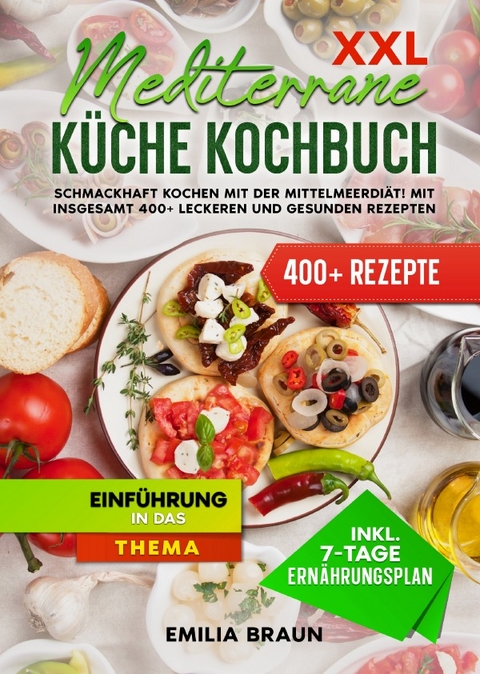 XXL Mediterrane Küche Kochbuch - Emilia Braun