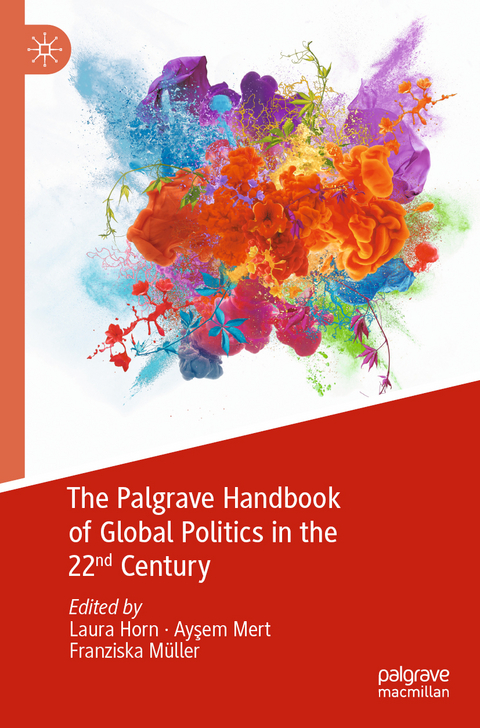 The Palgrave Handbook of Global Politics in the 22nd Century - 