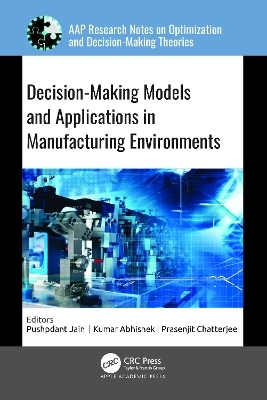 Decision-Making Models and Applications in Manufacturing Environments - 