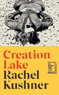 Creation Lake - Rachel Kushner