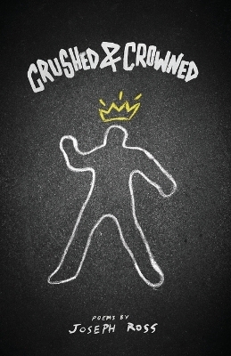 Crushed & Crowned - Joseph Ross