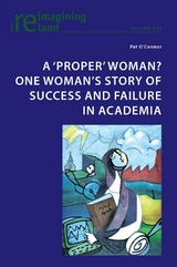 A ‘proper’ woman? One woman’s story of success and failure in academia - Pat O'Connor