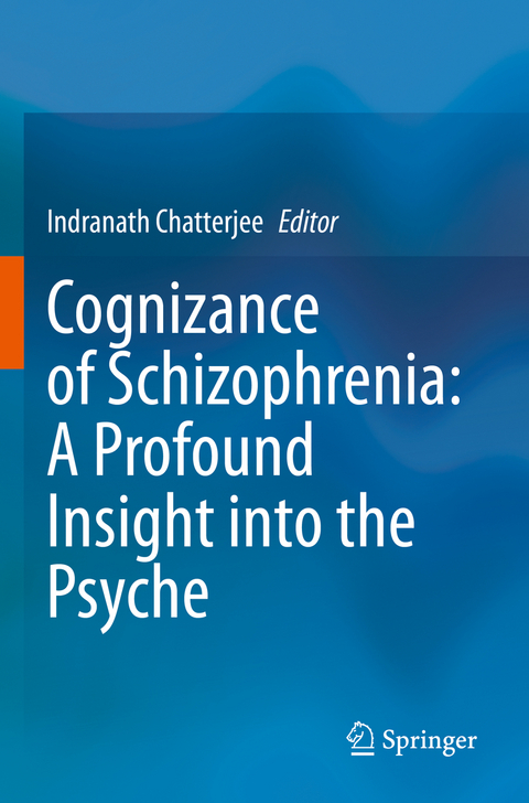 Cognizance of Schizophrenia:: A Profound Insight into the Psyche - 