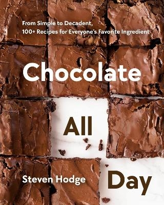 Chocolate All Day - Steven Hodge