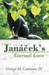 Janacek'S Eternal Love -  George M. Cummins III