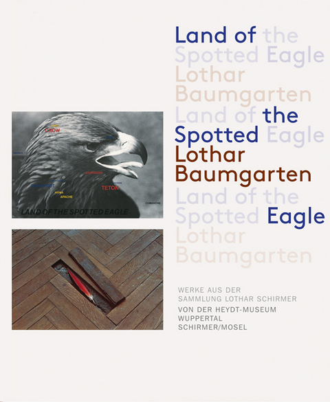 Land of the Spotted Eagle - Lothar Baumgarten