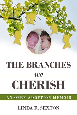 The Branches We Cherish - Linda R. Sexton