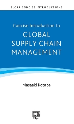 Concise Introduction to Global Supply Chain Management - Masaaki Kotabe