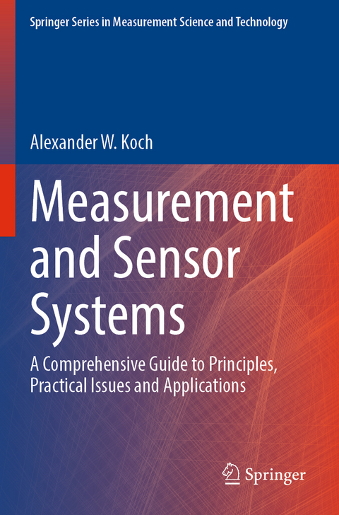 Measurement and Sensor Systems - Alexander W. Koch