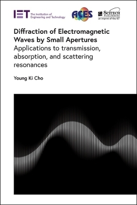Diffraction of Electromagnetic Waves by Small Apertures - Young Ki Cho