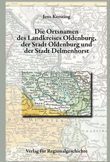 Niedersächsisches Ortsnamenbuch / Die Ortsnamen des Landkreises Oldenburg, der Stadt Oldenburg und der Stadt Delmenhorst - Jens Kersting