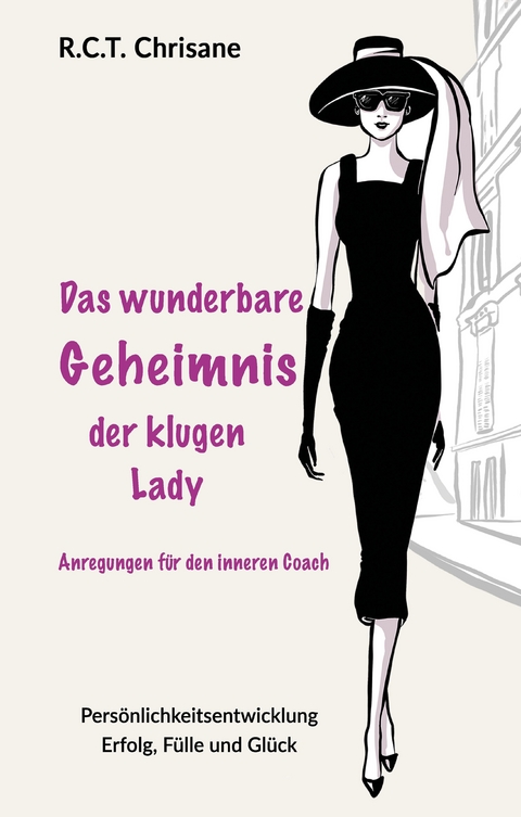 Das wunderbare Geheimnis der klugen Lady - R.C.T. Chrisane