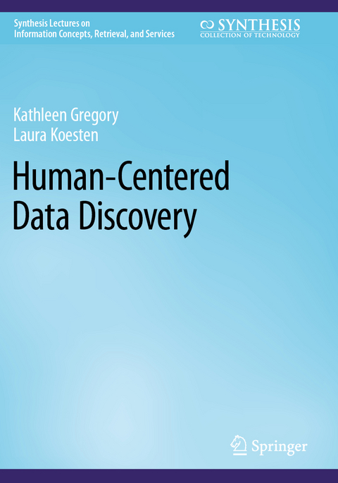 Human-Centered Data Discovery - Kathleen Gregory, Laura Koesten