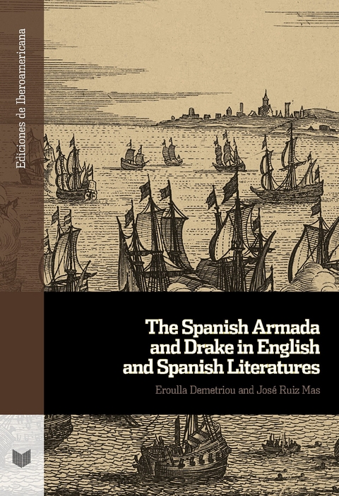 The Spanish Armada and Drake in English and Spanish Literatures - Eroulla Demetriou, José Ruiz Mas