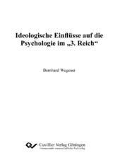 Ideologische Einflüsse auf die Psychologie im "3.Reich" - Bernhard Wegener