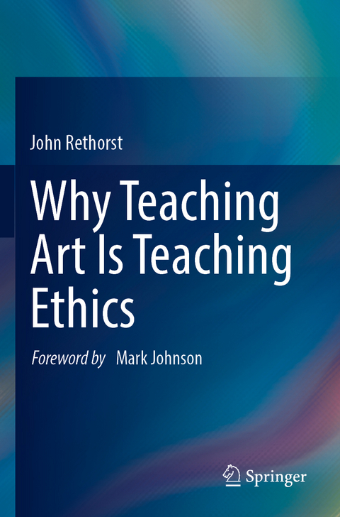 Why Teaching Art Is Teaching Ethics - John Rethorst