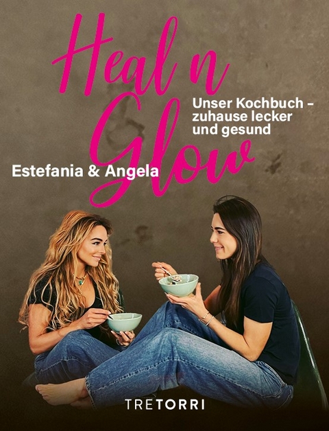 Heal n glow - Estefania Heidemanns, Angela Lanz