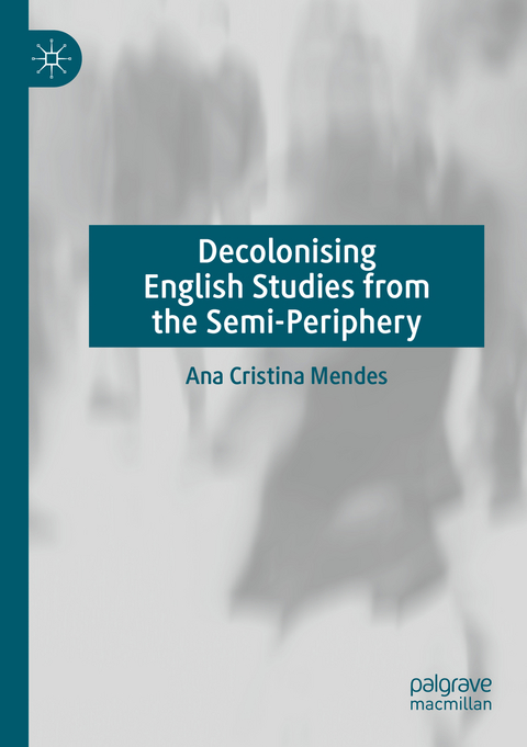 Decolonising English Studies from the Semi-Periphery - Ana Cristina Mendes