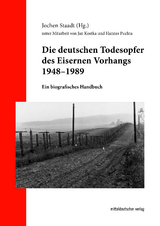 Die deutschen Todesopfer des Eisernen Vorhangs 1948–1989 - Jan Kostka, Hannes Puchta