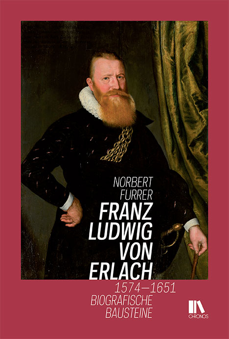 Franz Ludwig von Erlach 1574–1651 - Norbert Furrer
