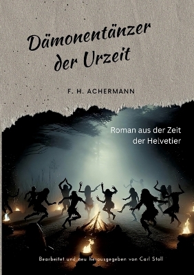 Dämonentänzer der Urzeit - F.H. Achermann