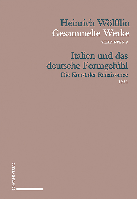 Italien und das deutsche Formgefühl - Heinrich Wölfflin