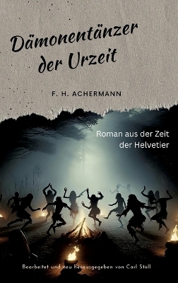 Dämonentänzer der Urzeit - F.H. Achermann