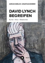 David Lynch begreifen - Jonathan Ederer, Adrian Gmelch