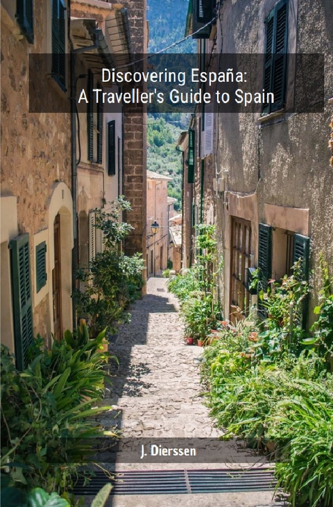 Discovering España: A Traveller's Guide to Spain - Jan Dierssen