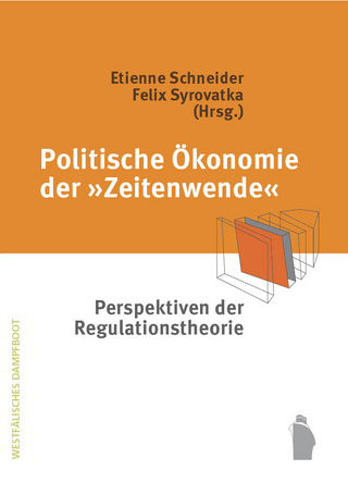 Politische Ökonomie der Zeitenwende - Etienne Schneider; Felix Syrovatka