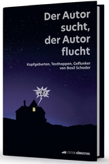 Der Autor sucht, der Autor flucht - Basil Schader