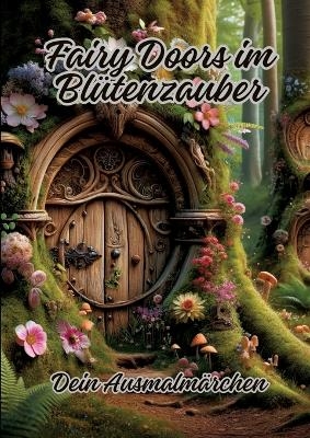 Fairy Doors im Blütenzauber - Diana Kluge