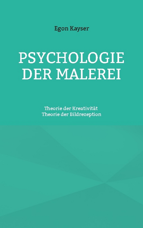 Psychologie der Malerei - Egon Kayser