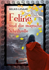 Feline / Feline und die magische Schriftrolle (Bd.3) - Belkis Lesaar