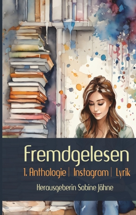 Fremdgelesen -  Jähne, Marion Sannwald, Kerstin Burkart, Matthias Vago, Michael Bernt, Mick Haesty, Rebecca Leimbach