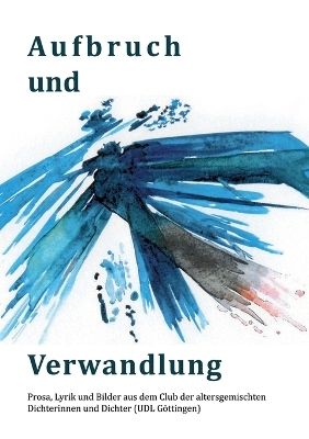 Aufbruch und Verwandlung - Martina Scheible, Ruth Finckh, Samira Belmonte, Claudia Liersch