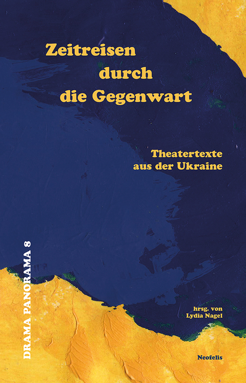 Zeitreisen durch die Gegenwart - Andrii Bondarenko, Anastasiia Kosodii, Maksym Kurochkin, Tetiana Kytsenko, Lena Lagushonkova, Olha Matsiupa, Oksana Savchenko, Luda Tymoshenko, Natalka Vorozhbyt