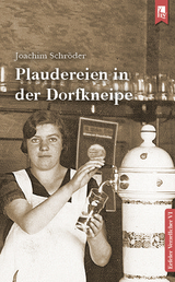 Plaudereien in der Dorfkneipe - Joachim Schröder