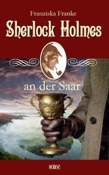 Sherlock Holmes an der Saar - Franziska Franke