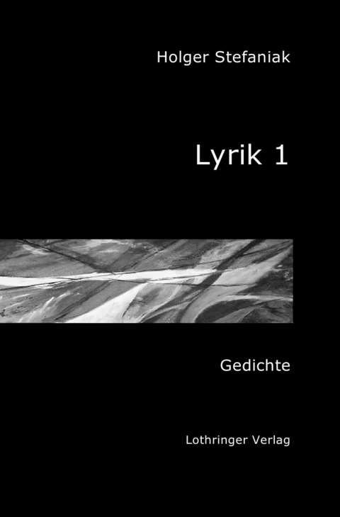 Lyrik 1 - Holger Stefaniak