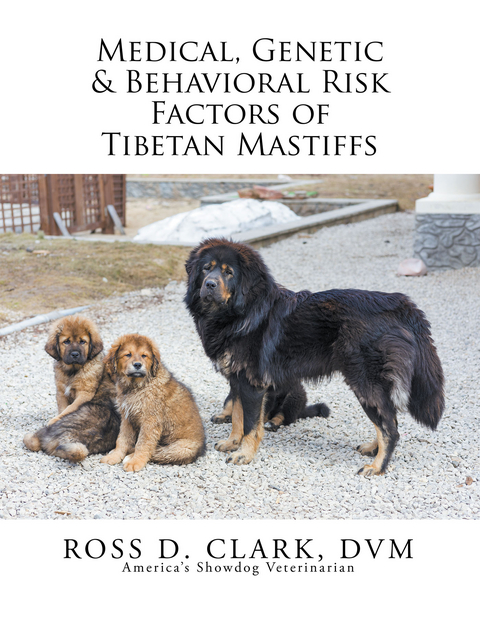 Medical, Genetic & Behavioral Risk Factors of Tibetan Mastiffs - Ross D. Clark Dvm