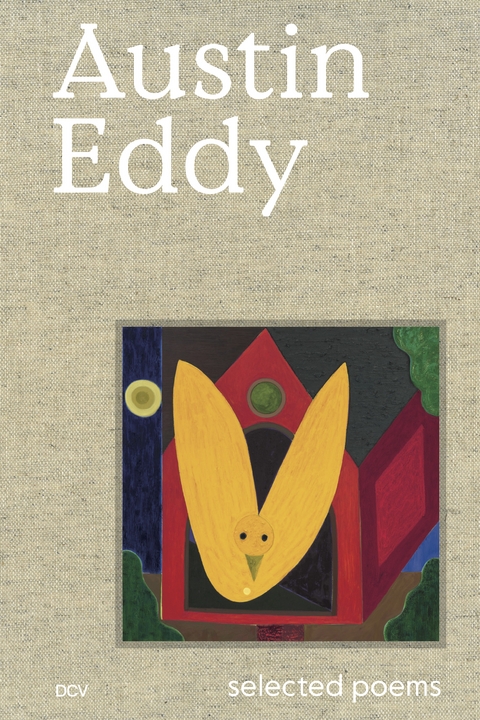 Austin Eddy – Selected poems - Mitchell Anderson, Austin Eddy, Dodie Kazanjian