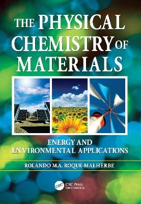 The Physical Chemistry of Materials - Rolando Roque-Malherbe