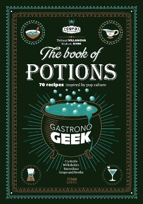 Gastronogeek Book of Potions - Thibaud Villanova