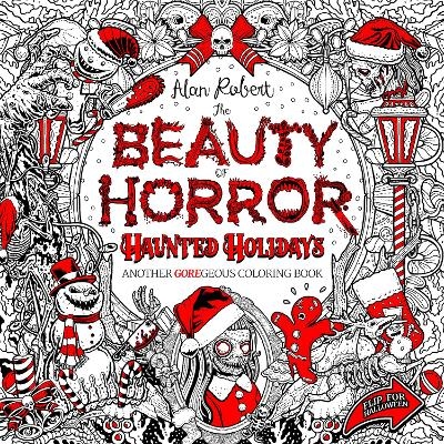 The Beauty of Horror: Haunted Holidays Coloring Book - Alan Robert