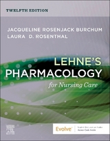 Lehne's Pharmacology for Nursing Care - Burchum, Jacqueline Rosenjack; Rosenthal, Laura D.