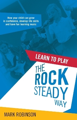 Learn To Play The Rocksteady Way - Mark Robinson