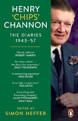 Henry ‘Chips’ Channon: The Diaries (Volume 3): 1943-57 - Chips Channon