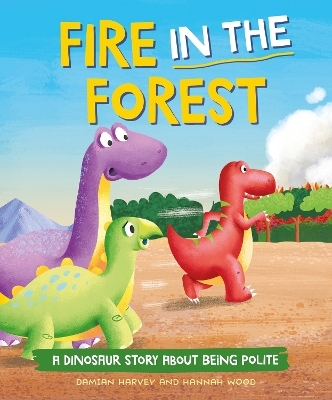 A Dinosaur Story: Fire in the Forest - Damian Harvey